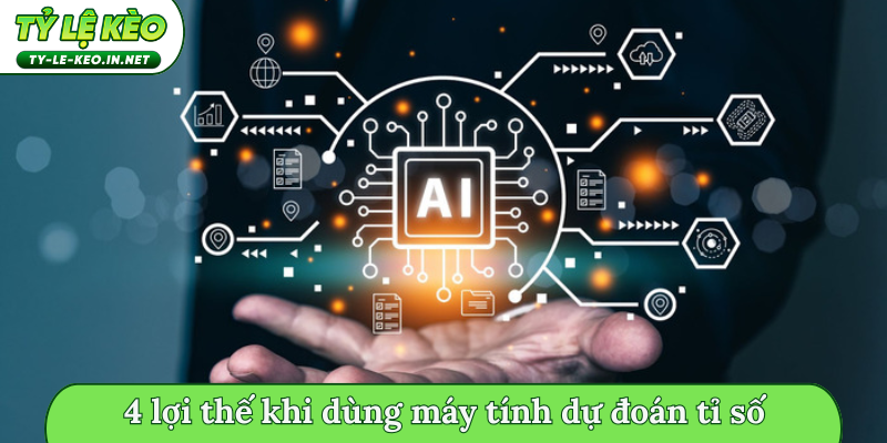 4 lợi thế khi dùng máy tính dự đoán tỉ số