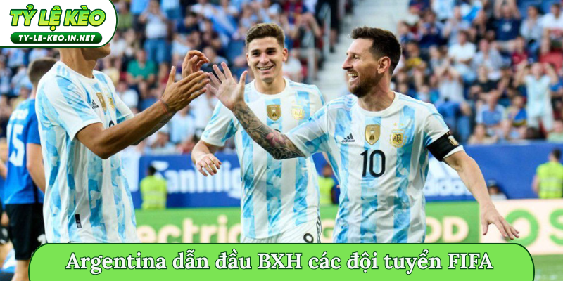 Argentina dẫn đầu BXH sức mạnh các đội tuyển FIFA