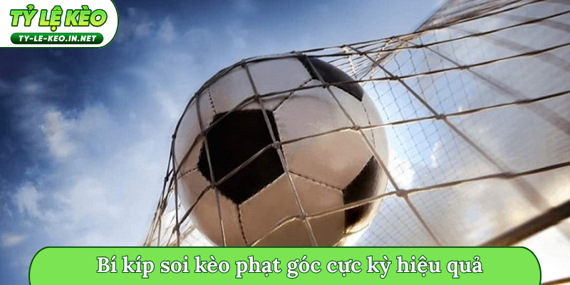 Bí kíp soi kèo phạt góc cực kỳ hiệu quả