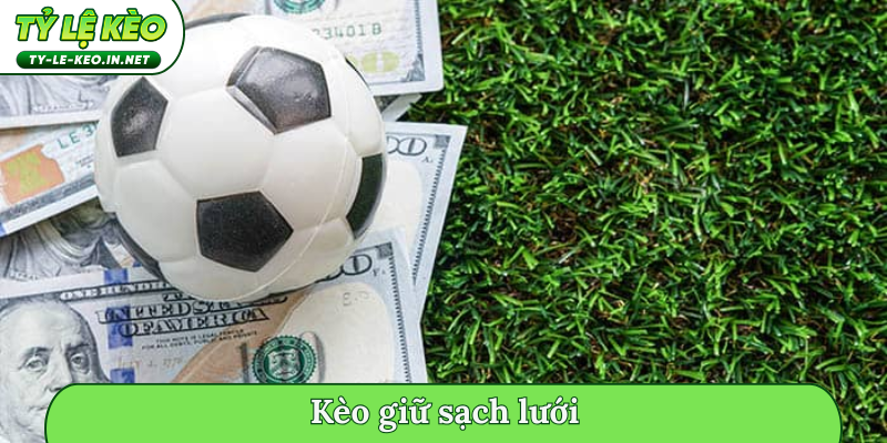 kèo giữ sạch lưới