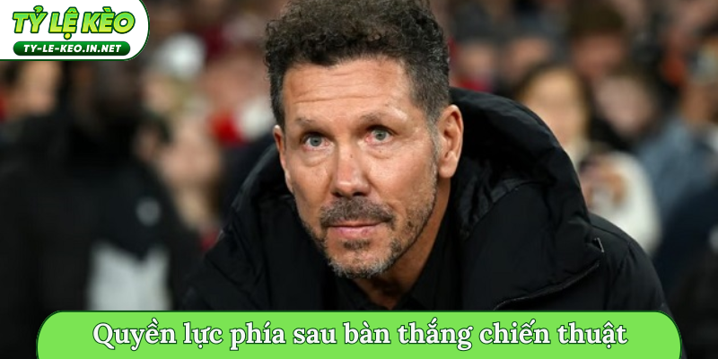 Quyền lực phía sau bàn thắng chiến thuật