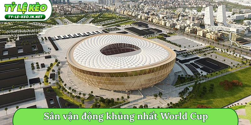 Sân vận động khủng nhất World Cup