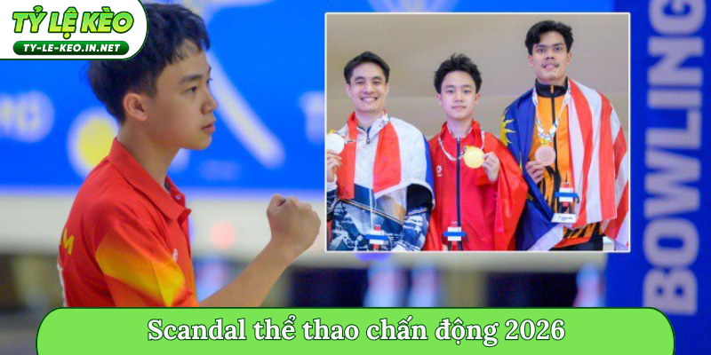 Scandal thể thao chấn động 2026