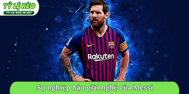 Sự nghiệp hậu giải nghệ của Messi