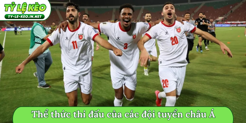 Thể thức thi đấu của các đội tuyển châu Á