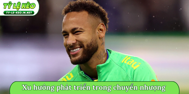 Xu hướng phát triển trong chuyển nhượng